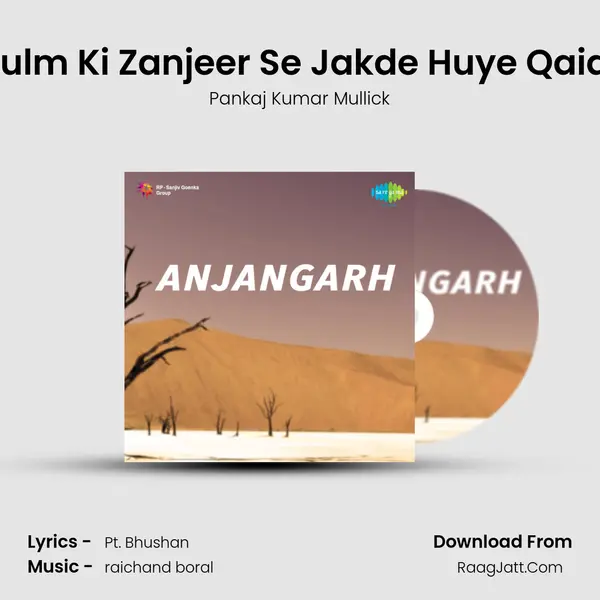 Zulm Ki Zanjeer Se Jakde Huye Qaidi MP3 Song by Pankaj Kumar Mullick Cover