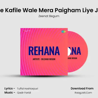 Ae Kafile Wale Mera Paigham Liye Ja MP3 Song by Zeenat Begum Cover