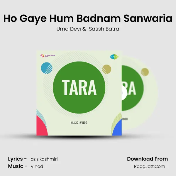 Ho Gaye Hum Badnam Sanwaria mp3 song