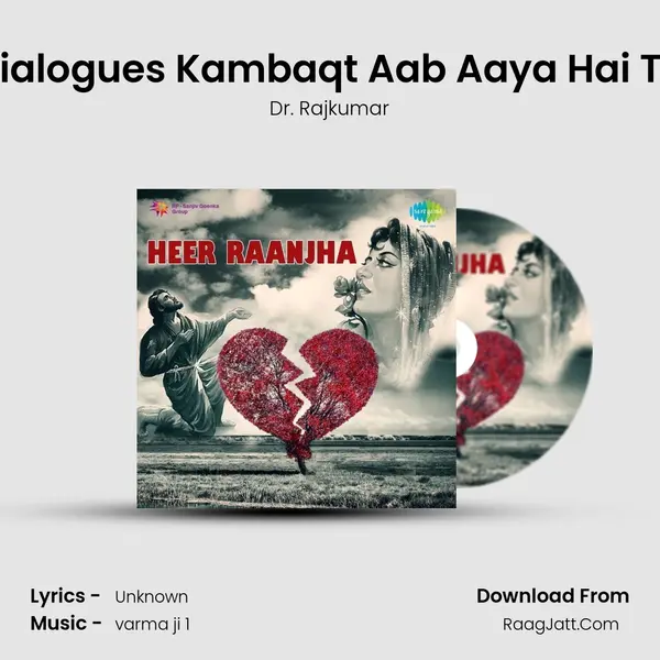 Dialogues Kambaqt Aab Aaya Hai Tu MP3 Song by Dr. Rajkumar Cover