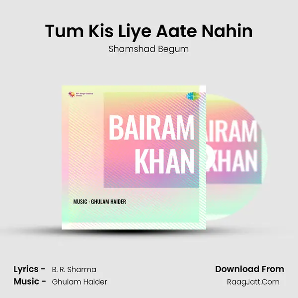 Tum Kis Liye Aate Nahin MP3 Song by Shamshad Begum Cover