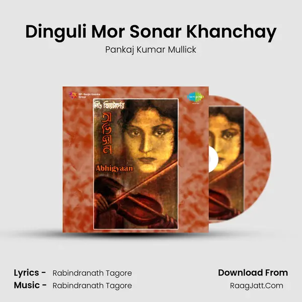 Dinguli Mor Sonar Khanchay MP3 Song by Pankaj Kumar Mullick Cover
