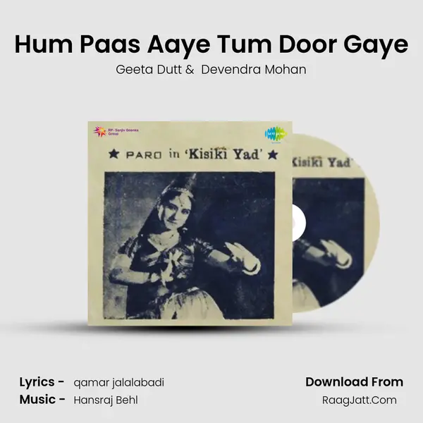 Hum Paas Aaye Tum Door Gaye mp3 song