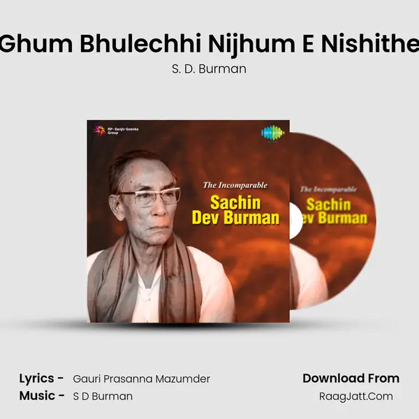 Ghum Bhulechhi Nijhum E Nishithe MP3 Song by S. D. Burman Cover