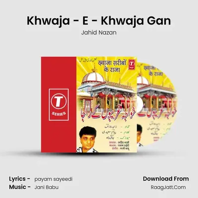 Khwaja - E - Khwaja Gan MP3 Song by Jahid Nazan Cover