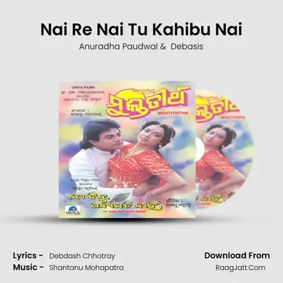 Nai Re Nai Tu Kahibu Nai MP3 Song by Anuradha Paudwal Cover