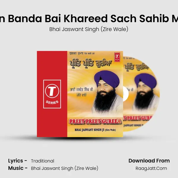 Main Banda Bai Khareed Sach Sahib Mera MP3 Song by Bhai Jaswant Singh (Zire Wale) Cover