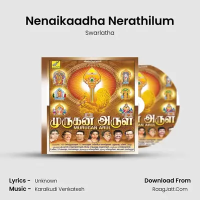 Nenaikaadha Nerathilum MP3 Song by Swarlatha Cover