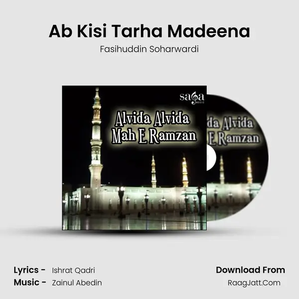Ab Kisi Tarha Madeena MP3 Song by Fasihuddin Soharwardi Cover
