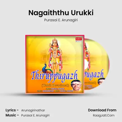 Nagaiththu Urukki MP3 Song by Purasai E. Arunagiri Cover