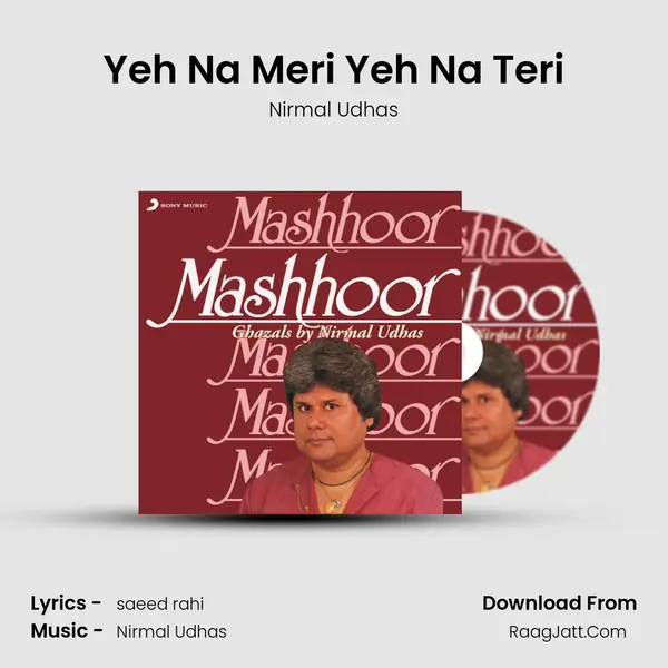 Yeh Na Meri Yeh Na Teri MP3 Song by Nirmal Udhas Cover
