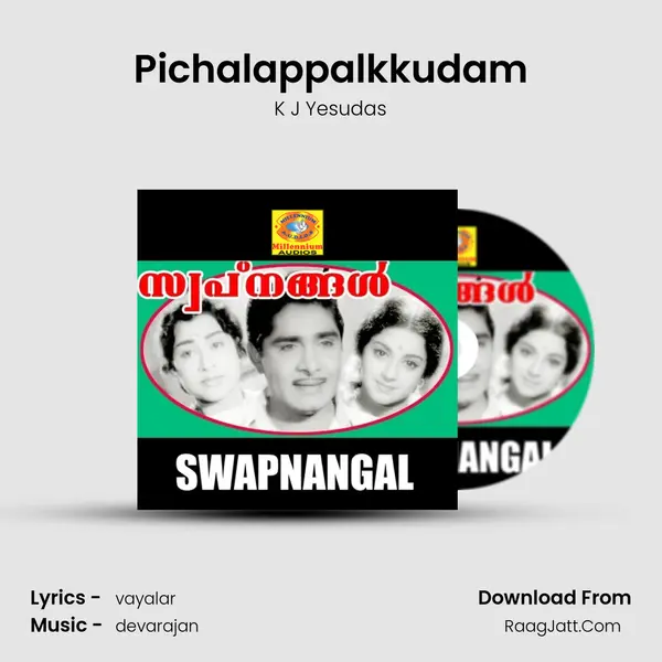 Pichalappalkkudam MP3 Song by K J Yesudas Cover