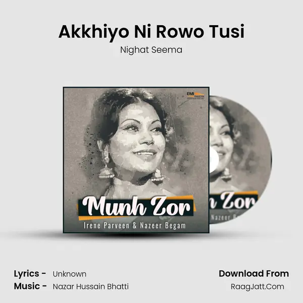 Akkhiyo Ni Rowo Tusi MP3 Song by Nighat Seema Cover