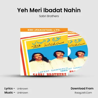 Yeh Meri Ibadat Nahin MP3 Song by Sabri Brothers Cover