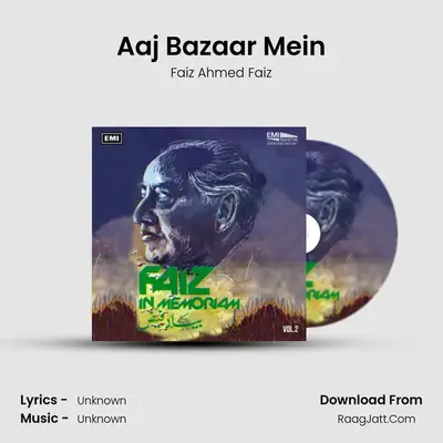 Aaj Bazaar Mein MP3 Song by Faiz Ahmed Faiz Cover