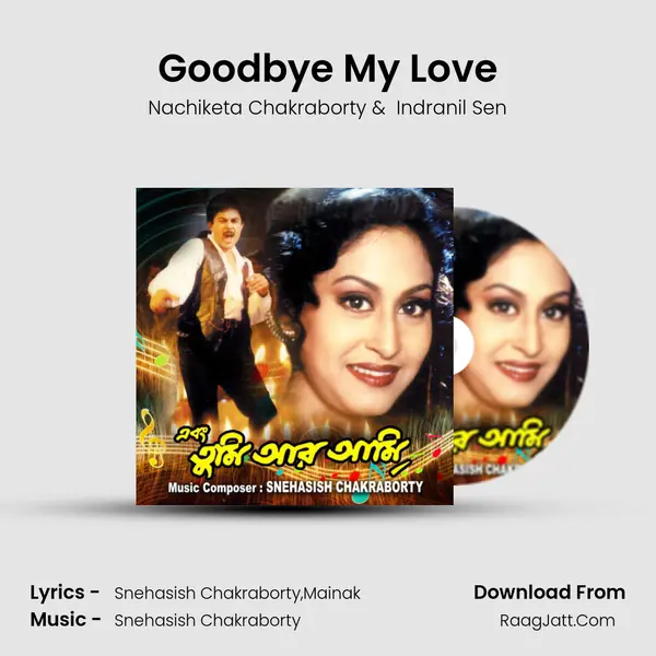 Goodbye My Love MP3 Song by Nachiketa Chakraborty Cover