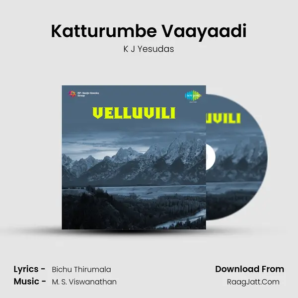 Katturumbe Vaayaadi MP3 Song by K J Yesudas Cover