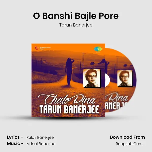 O Banshi Bajle Pore MP3 Song by Tarun Banerjee Cover