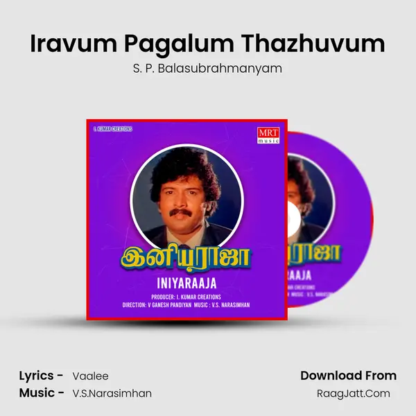 Iravum Pagalum Thazhuvum MP3 Song by S. P. Balasubrahmanyam Cover
