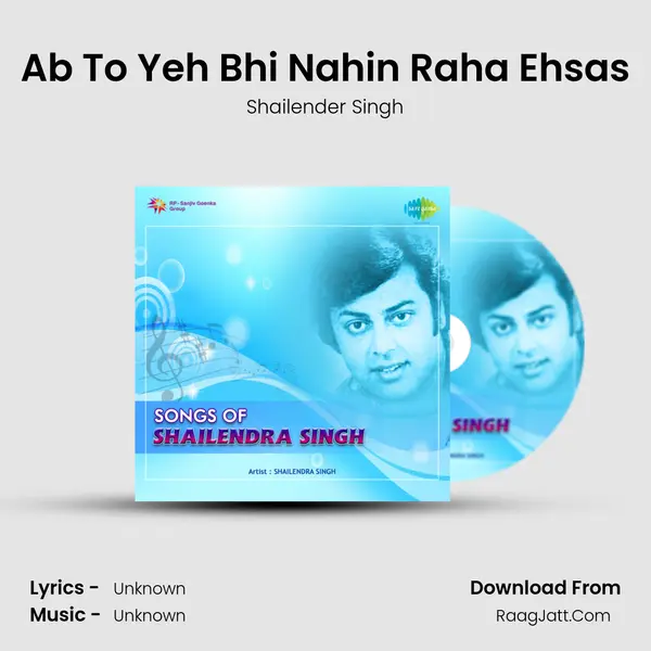 Ab To Yeh Bhi Nahin Raha Ehsas MP3 Song by Shailender Singh Cover