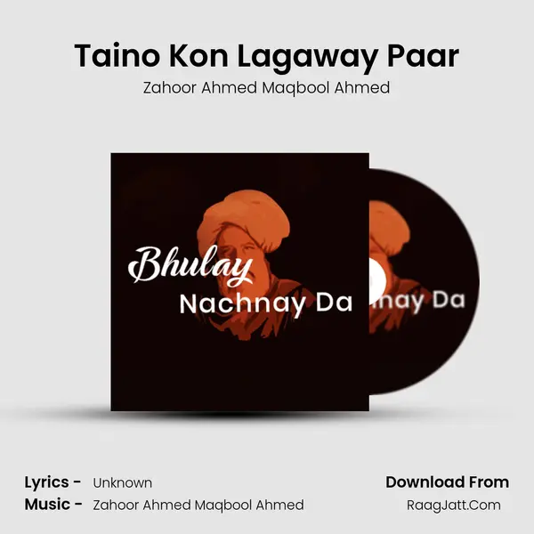 Taino Kon Lagaway Paar MP3 Song by Zahoor Ahmed Maqbool Ahmed Cover