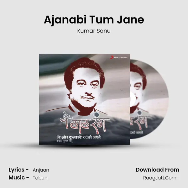 Ajanabi Tum Jane MP3 Song by Kumar Sanu Cover