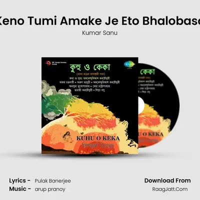 Keno Tumi Amake Je Eto Bhalobaso MP3 Song by Kumar Sanu Cover