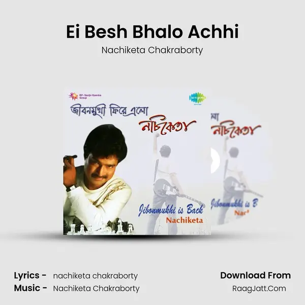 Ei Besh Bhalo Achhi MP3 Song by Nachiketa Chakraborty Cover