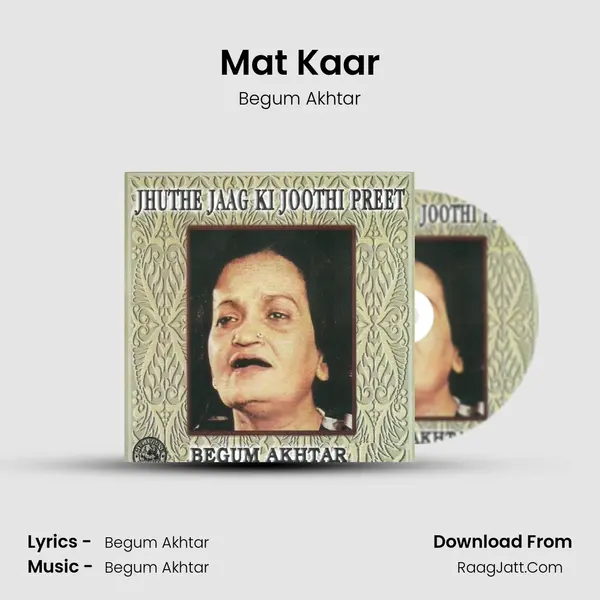 Mat Kaar MP3 Song by Begum Akhtar Cover