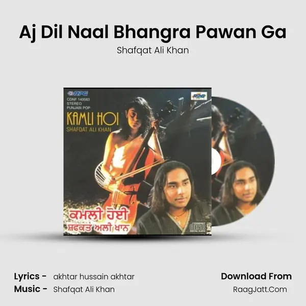 Aj Dil Naal Bhangra Pawan Ga MP3 Song by Shafqat Ali Khan Cover