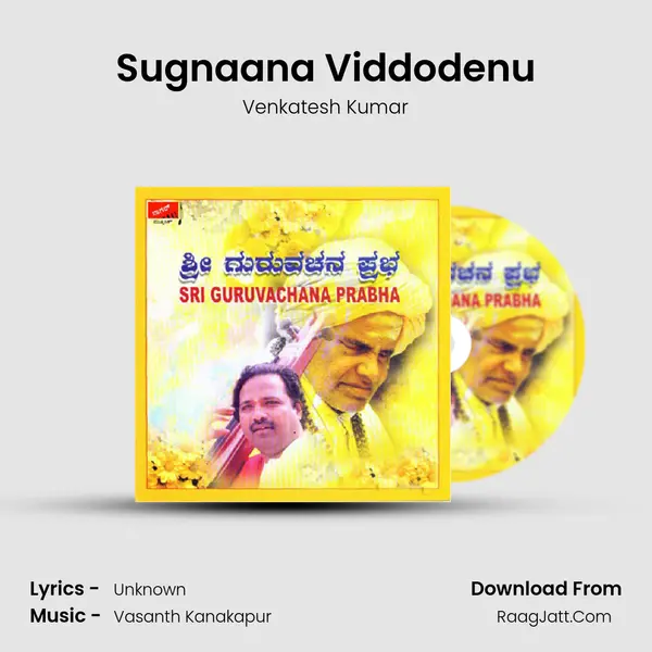 Sugnaana Viddodenu MP3 Song by Venkatesh Kumar Cover
