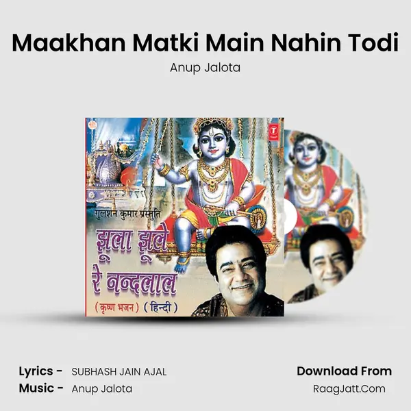 Maakhan Matki Main Nahin Todi MP3 Song by Anup Jalota Cover