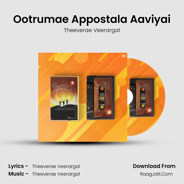 Ootrumae Appostala Aaviyai MP3 Song by Theeverae Veerargal Cover
