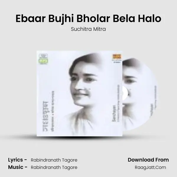 Ebaar Bujhi Bholar Bela Halo MP3 Song by Suchitra Mitra Cover
