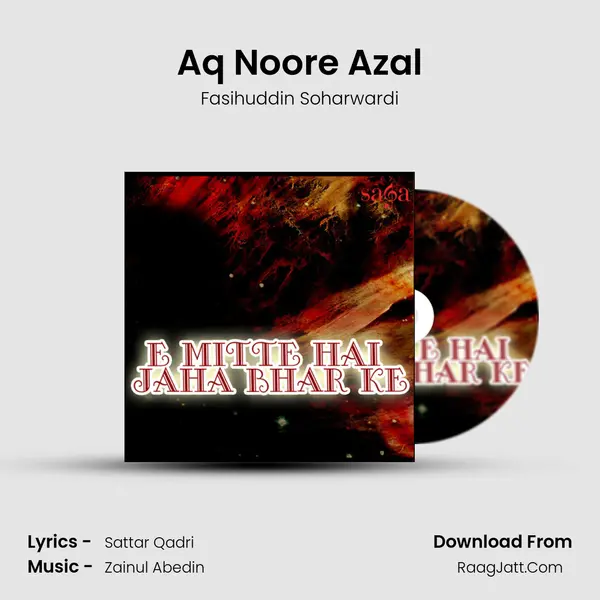 Aq Noore Azal MP3 Song by Fasihuddin Soharwardi Cover