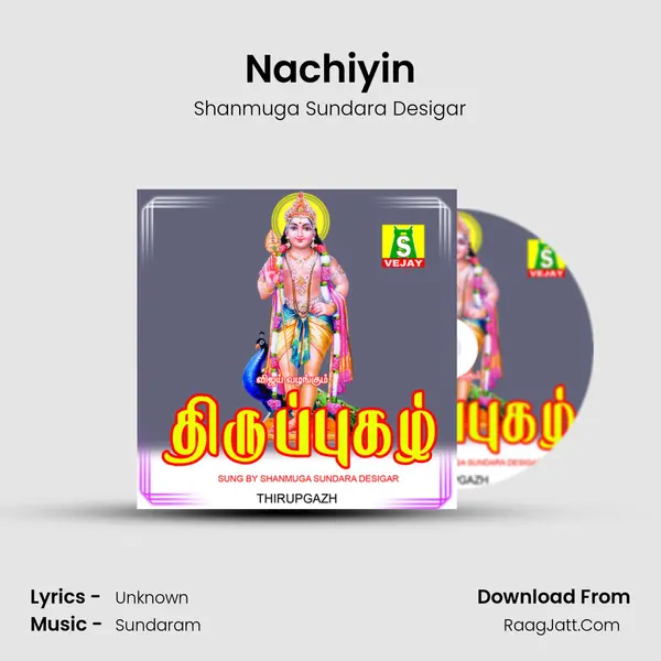 Nachiyin MP3 Song by Shanmuga Sundara Desigar Cover