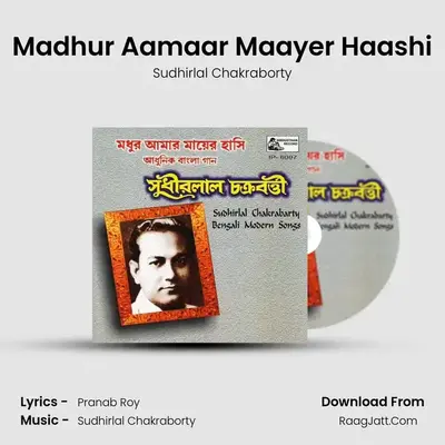 Madhur Aamaar Maayer Haashi MP3 Song by Sudhirlal Chakraborty Cover
