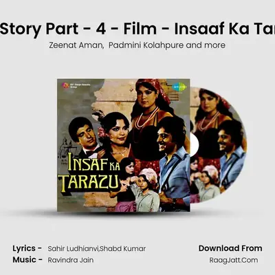 The Story Part - 4 - Film - Insaaf Ka Tarazu mp3 song