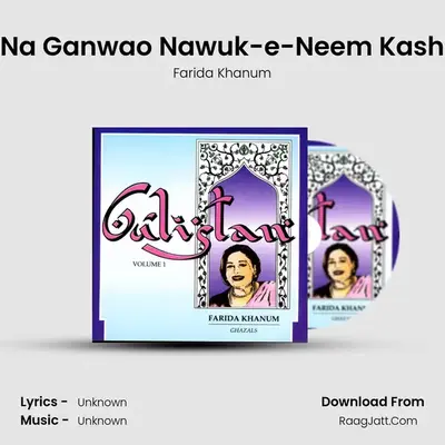 Na Ganwao Nawuk-e-Neem Kash MP3 Song by Farida Khanum Cover