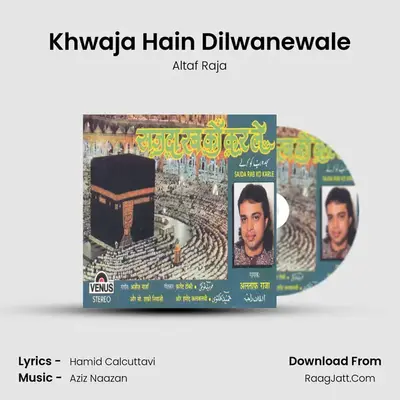Khwaja Hain Dilwanewale MP3 Song by Altaf Raja Cover