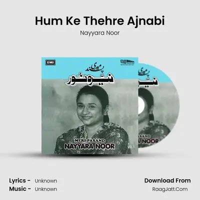 Hum Ke Thehre Ajnabi MP3 Song by Nayyara Noor Cover
