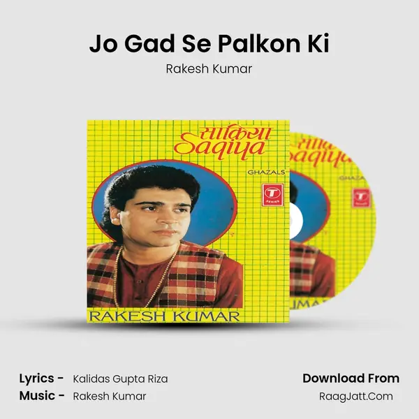 Jo Gad Se Palkon Ki MP3 Song by Rakesh Kumar Cover