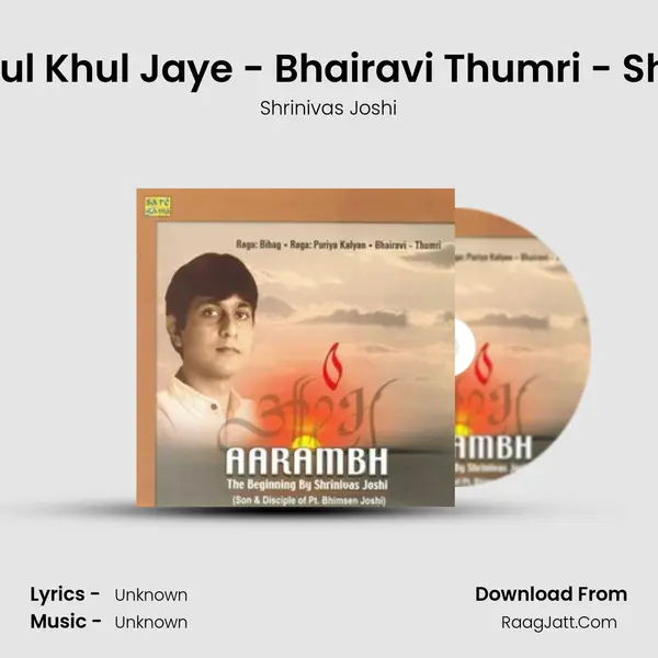 Baju Band Khul Khul Jaye - Bhairavi Thumri - Shrinivas Joshi MP3 Song by Shrinivas Joshi Cover