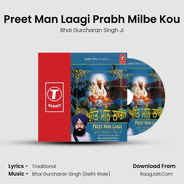 Preet Man Laagi Prabh Milbe Kou MP3 Song by Bhai Gurcharan Singh Ji Cover