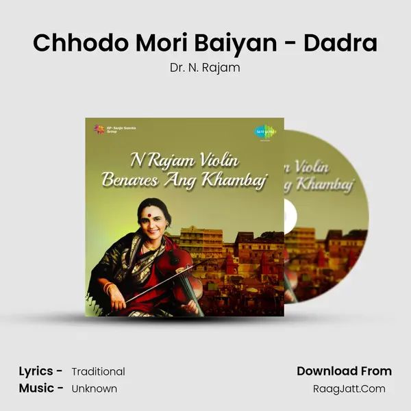 Chhodo Mori Baiyan - Dadra MP3 Song by Dr. N. Rajam Cover