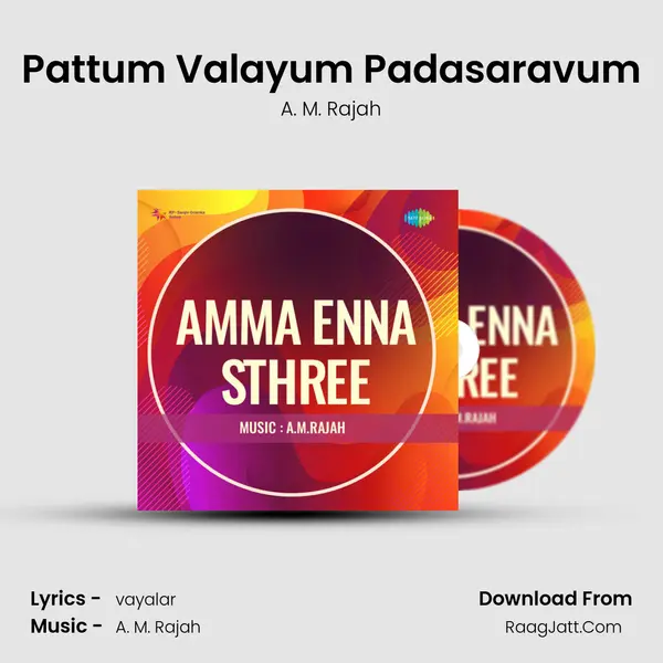 Pattum Valayum Padasaravum MP3 Song by A. M. Rajah Cover