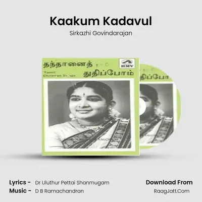 Kaakum Kadavul MP3 Song by Sirkazhi Govindarajan Cover