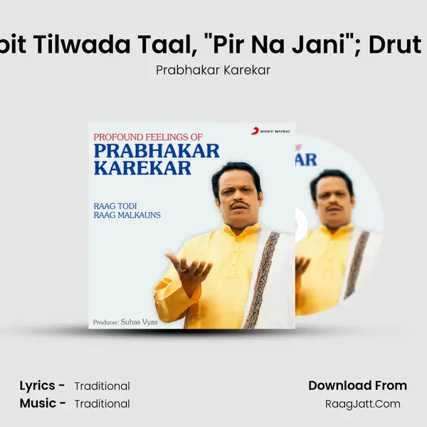 Raag Malkauns: Vilambit Tilwada Taal, 