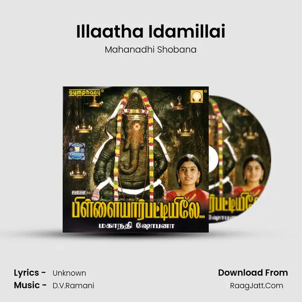 Illaatha Idamillai MP3 Song by Mahanadhi Shobana Cover