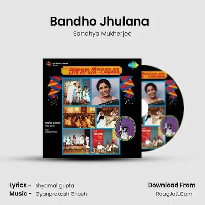 Bandho Jhulana (Basant Bahar) (Live) MP3 Song by Sandhya Mukherjee Cover